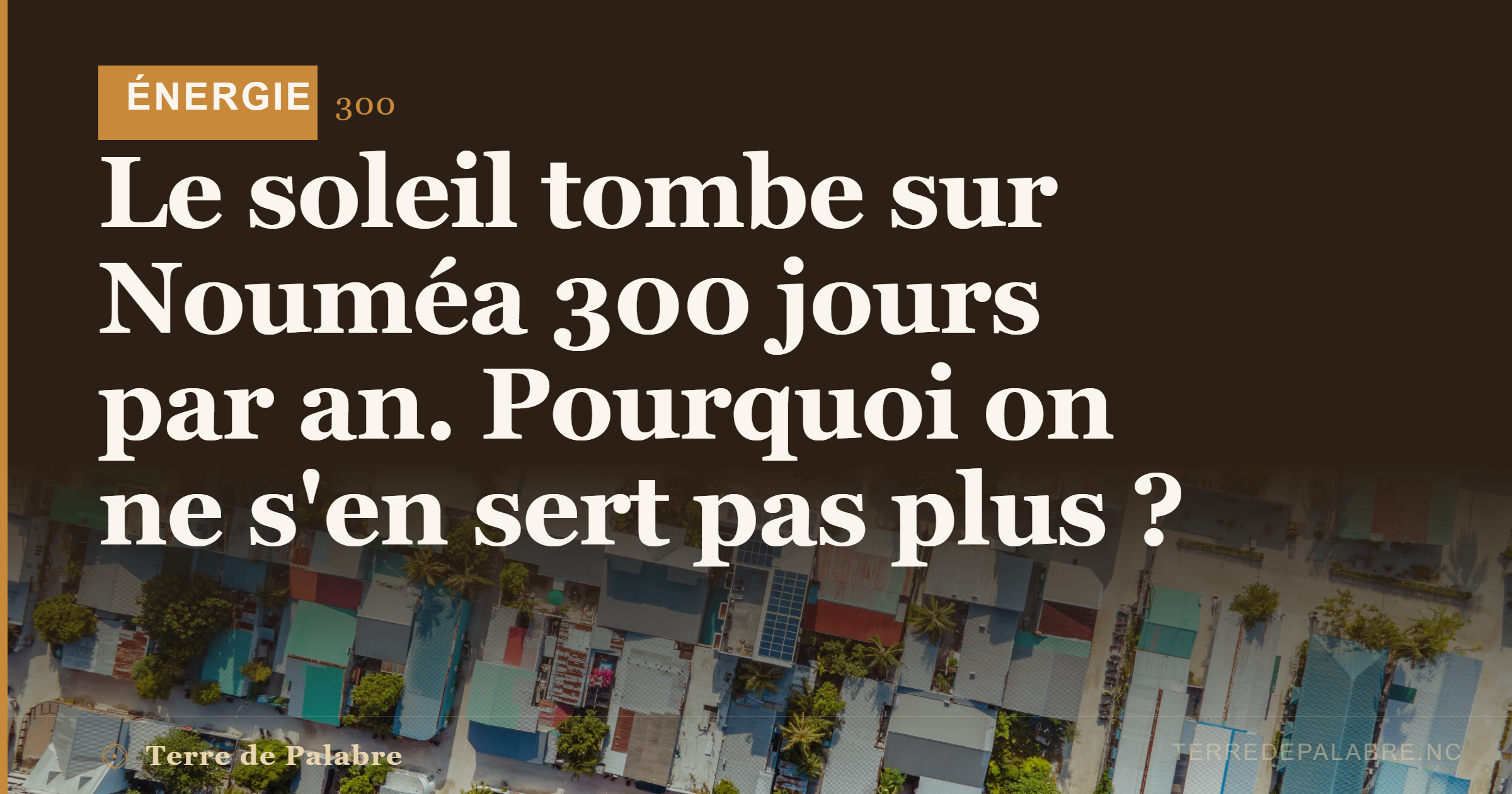 300 jours de soleil par an. Et nos toits restent vides.