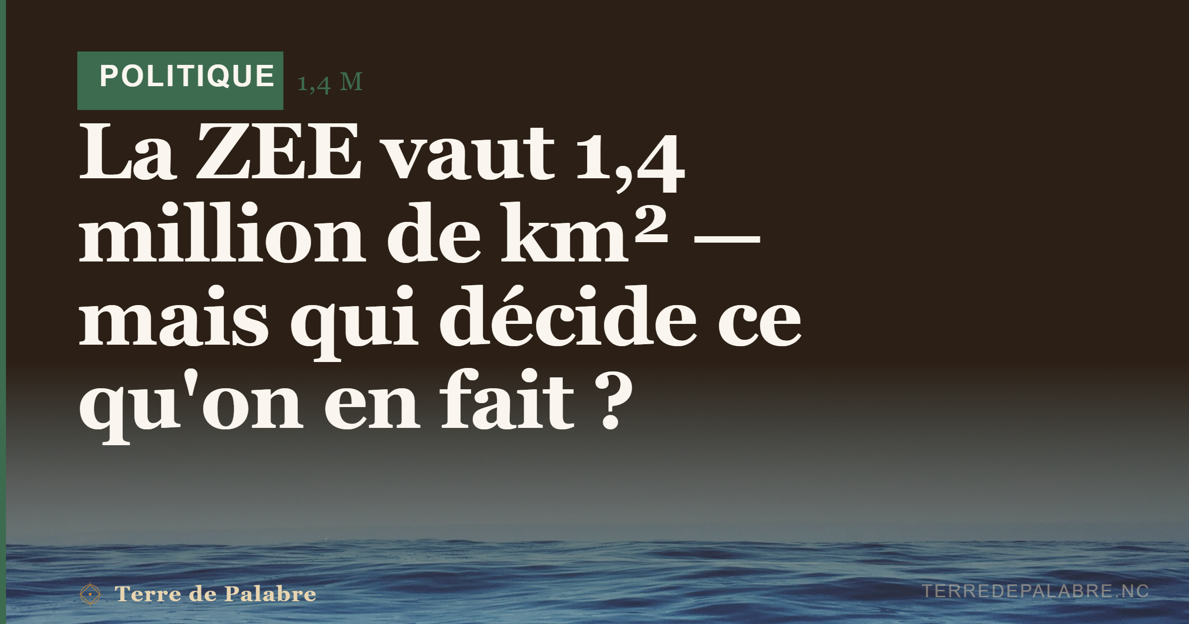 La ZEE vaut 1,4 million de km² — mais qui décide ce qu’on en fait ?