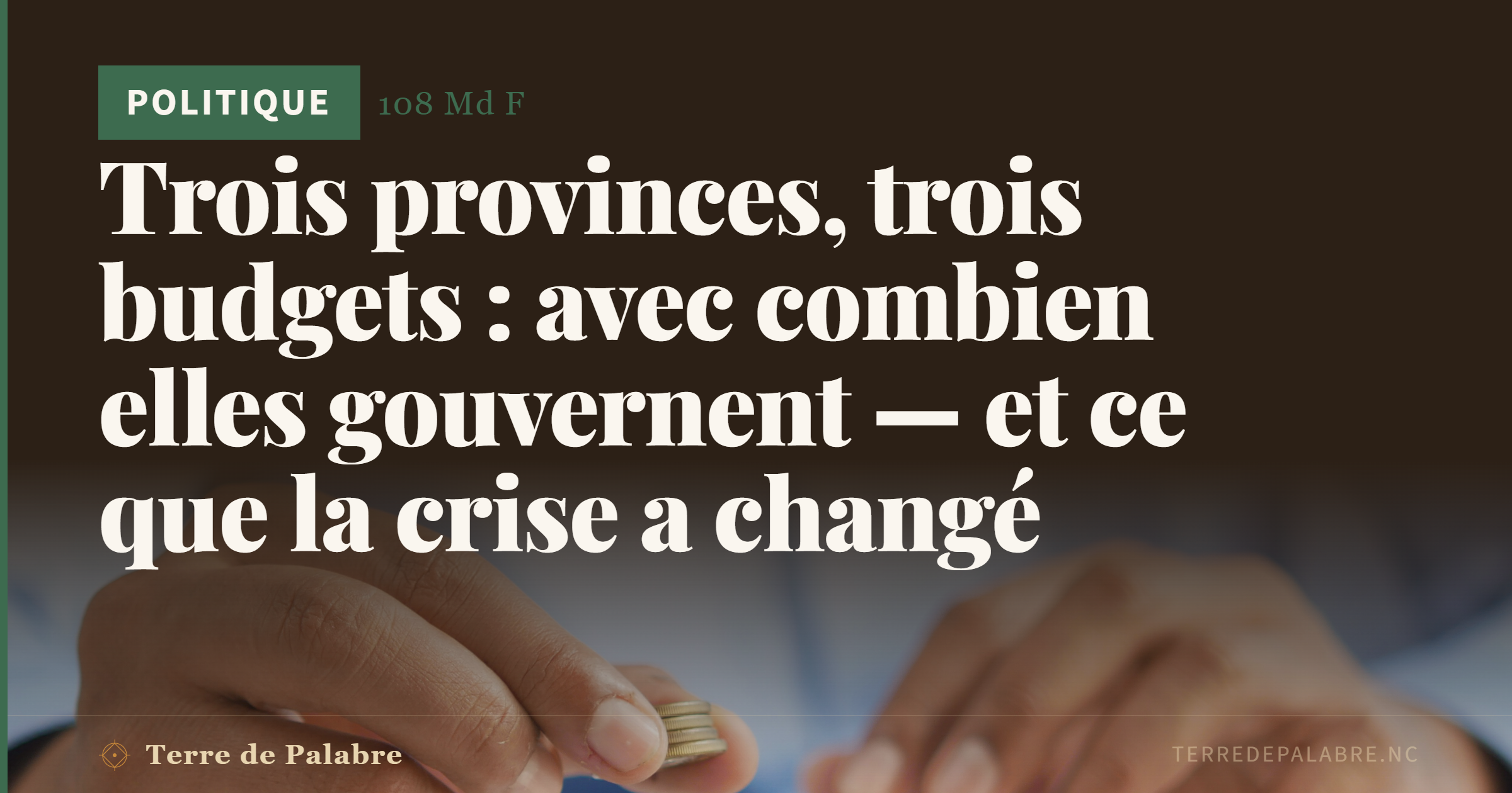 Trois provinces, trois budgets : avec combien elles gouvernent — et ce que la crise a changé